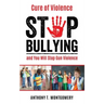 Cure of Violence: Stop Bullying and You Will Stop Gun Violence