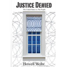 Justice Denied: The United States vs. the People
