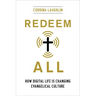 Redeem All: How Digital Life Is Changing Evangelical Culture