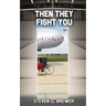 Then They Fight You