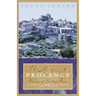 The Magic of Provence: Pleasures of Southern France