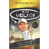 My Sporting Hero: Rory McIlroy: Learn all about your favorite golf star