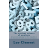 The ancient science of numbers: the practical application of their principles in the attainment of health, success, and happines.