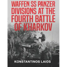Waffen SS Panzer Divisions at the Fourth Battle of Kharkov
