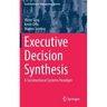 Executive Decision Synthesis: A Sociotechnical Systems Paradigm
