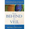 From Behind the Veil: The Epistles of John Through New Eyes