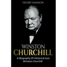Winston Churchill: A Biography of Historical Icon Winston Churchill