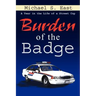 Burden of the Badge: A Year in the Life of a Street Cop