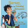 Harvey, the Traveling Harmonica
