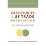 Case Studies in Us Trade Negotiation: Resolving Disputes