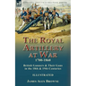 The Royal Artillery at War,1700-1860: British Gunners & Their Guns in the 18th & 19th Centuries