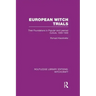 European Witch Trials (Rle Witchcraft): Their Foundations in Popular and Learned Culture, 1300-1500
