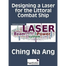 Designing a Laser for the Littoral Combat Ship