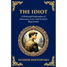 The Idiot: The Profound Classic on Innocence, Society, and Human Nature