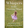 Whispers in the Dancing WInd: A Poetry Collection