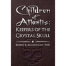 Children of Atlantis: Keepers of the Crystal Skull