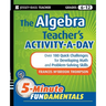 The Algebra Teacher's Activity-a-Day, Grades 6-12