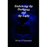 Embracing the Darkness and the Light