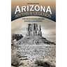 Arizona Myths and Legends: The True Stories Behind History's Mysteries
