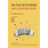 How to Be a Better Partner: A Brief Illustrated Guide for Dads