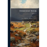 Domesday Book: Or, The Great Survey Of England Of William The Conqueror A.d. Mlxxxvi; Volume 31