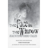 The Face in the Window: Haunting Ohio Tales