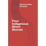 Four Indigenous Short Stories
