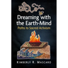 Dreaming with the Earth-Mind: Paths to Sacred Activism