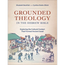 Grounded Theology in the Hebrew Bible: Exploring the Cultural Context That Formed Ancient Israel