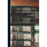 The Genealogy of the Wheeler Family: Genealogy of Some of the Descendants of Thomas Wheeler of Concord, Massachusetts, 1639, and Fairfield, Connecticu