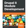 Drupal 8 Module Development: Build and customize Drupal 8 modules and extensions efficiently