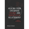 Healing from Childhood Trauma and Narcissistic Relationship