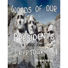Words of Our Presidents in Large Print Cryptograms