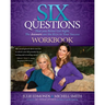 The Six Questions Workbook: That You Better Get Right, the Answers Are the Keys to Your Success