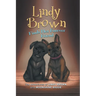 Lindy Brown Finds Her Forever Friend: The Adventures of Lindy Brown and Moonshine Biggie