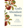 God's Abundant Mercy: 40 Days of Living in His Compassion