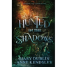 Hunted in the Shadows: A Spellbinding Enemies-to-Lovers Urban Fantasy Adventure: A Spellbinding Enemies-to-Lovers Urban Fantasy Adventure