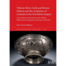 Tibetan Silver, Gold and Bronze Objects and the Aesthetics of Animals in the Era before Empire: Cross-cultural reverberations on the Tibetan Plateau a