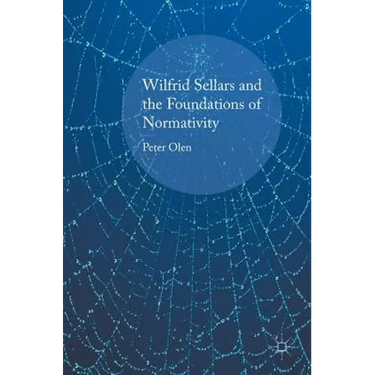 Wilfrid Sellars and the Foundations of Normativity