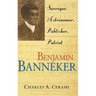 Benjamin Banneker: Surveyor, Astronomer, Publisher, Patriot