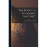 The Bogey of Economic Maturity