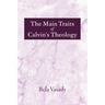 The Main Traits of Calvin's Theology