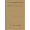 Pulpit Under the Sky: A Life of Hans Nielsen Hauge
