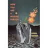 Now You Are a Missing Person: A Memoir in Poems, Stories, & Fragments