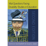 Vital Questions Facing Disability Studies in Education: Second Edition
