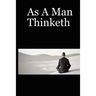 As a Man Thinketh