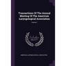 Transactions Of The Annual Meeting Of The American Laryngological Association; Volume 1