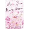 Wish You Were Mine (Special Edition)