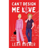 Can't Design Me Love
