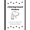A Red Dog Named Zachary: A Draw Your Own Adventure Book
